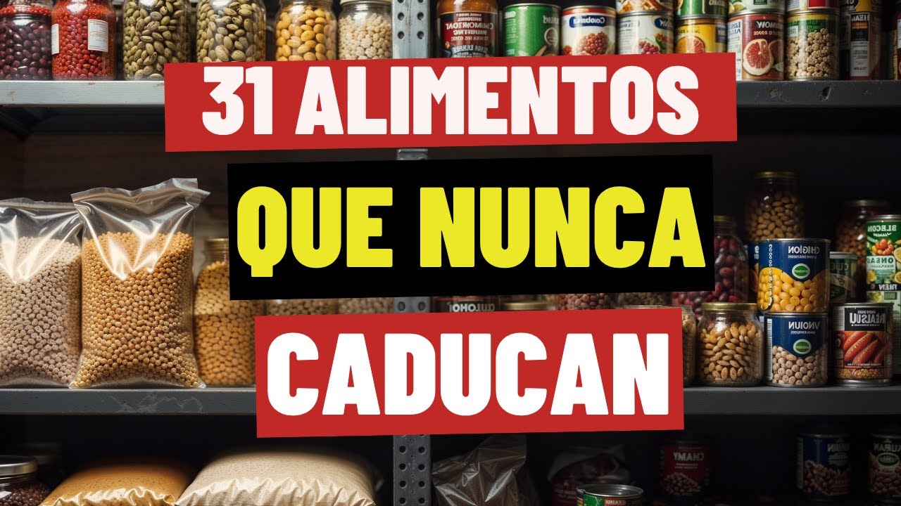 31 Alimentos para ACUMULAR que NUNCA CADUCAN