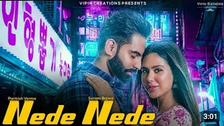 Nede Nede Parmish Verma | Sonam Bajwa |Gurnazar| Latest Punjabi Romantic Songs 2023