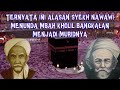 KISAH SYEKH NAWAWI AL BANTANI MENUNDA MBAH KHOLIL UNTUK BELAJAR KEPADANYA KARNA ALASAN INI