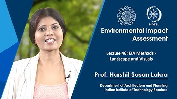 Lecture 46: EIA Methods - Landscape and Visuals
