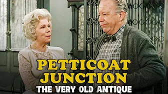 Petticoat Junction | Episode 21 | The Very Old Antique