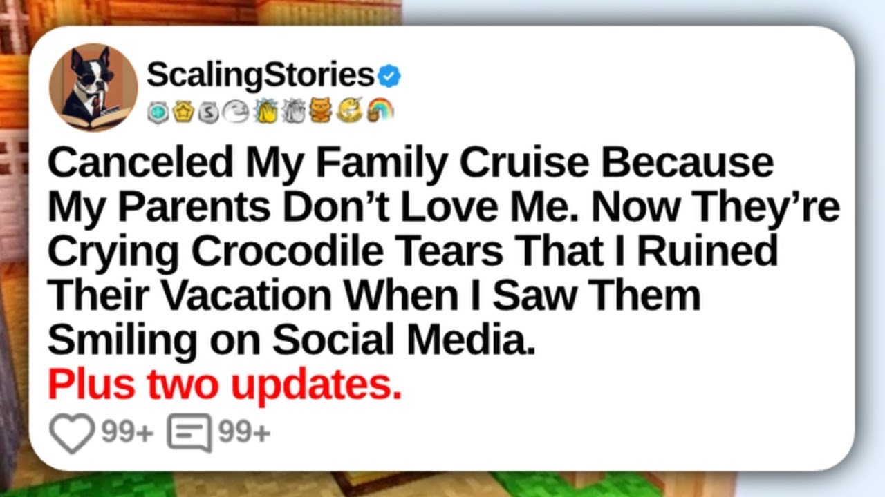 Canceled My Family Cruise Because My Parents Don’t Love Me... | Reddit Updates