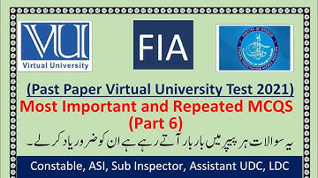 FIA past papers for Constable, ASI, Sub Inspector, UDC Virtual University 2021, Most Importants MCQS
