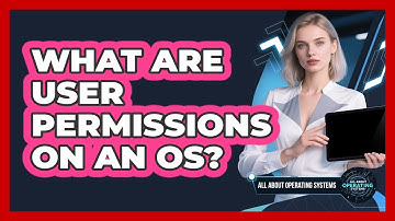 What Are User Permissions On An OS?
