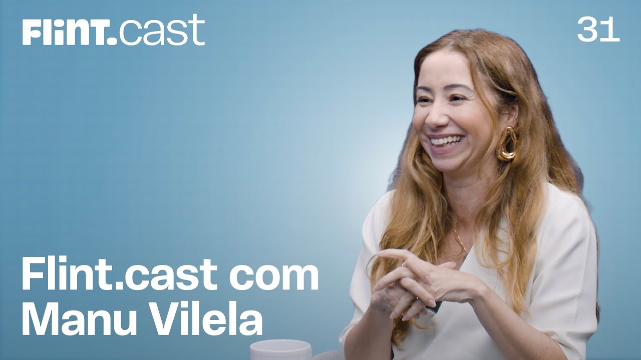 Flint.cast com Manuela Vilela