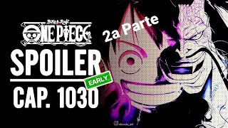 PARTE 2 - ONE PIECE EARLY SPOILER 1030 - Prime ANTICIPAZIONI ONE PIECE 1030