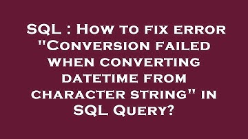 SQL : How to fix error "Conversion failed when converting datetime from character string" in SQL Que