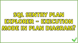 SQL Sentry Plan Explorer - Execution Mode in plan diagram? (2 Solutions!!)