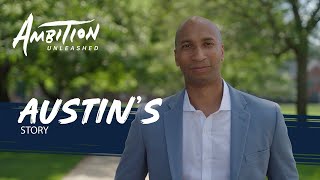 Ambition Unleashed | Austin's Story