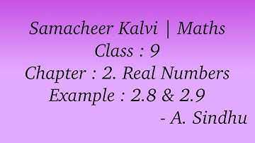 9th Maths Samacheer | Chapter 2 | Real Numbers | Example 2.8 & 2.9