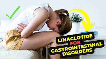 Linaclotide: Mechanism of Action, Slow Intestinal Motility and More