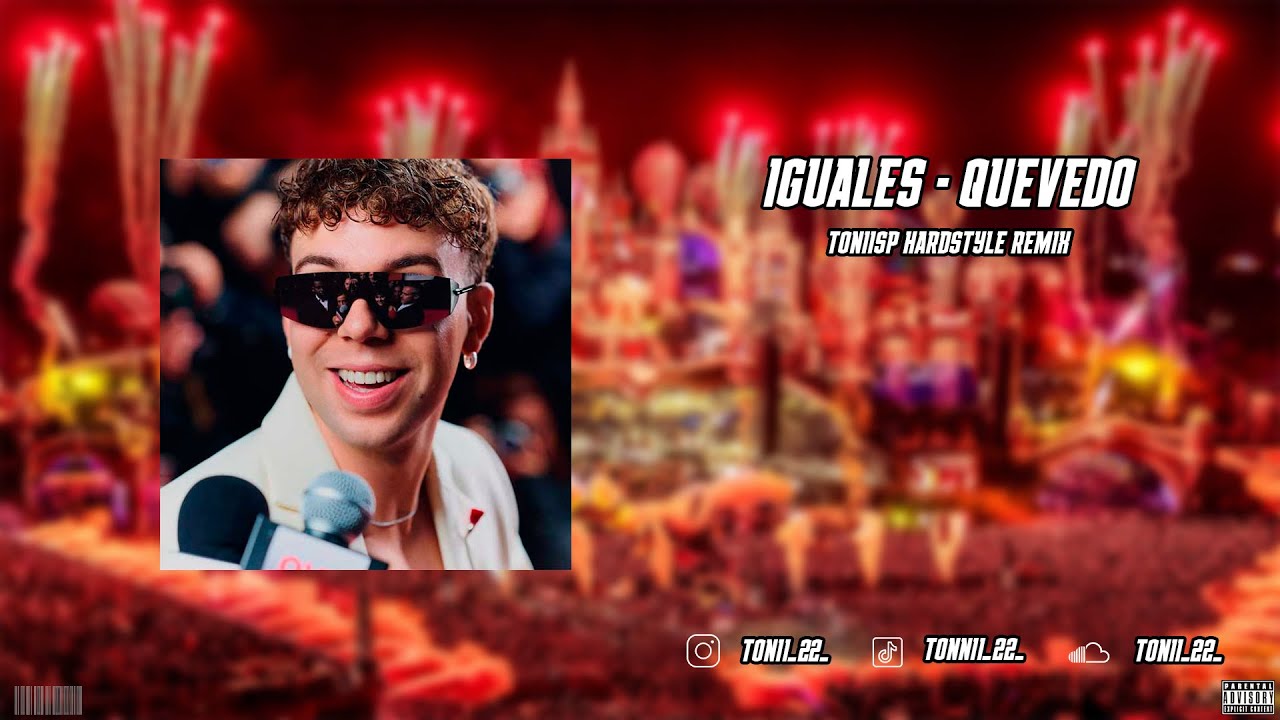 IGUALES - Quevedo | Hardstyle Remix PROD TONIISP