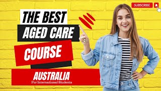THE BEST Aged Care Courses for International Students for 2023 For Guide?+61-401891544