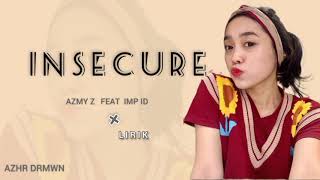 INSECURE - LIRIK || AZMY Z FEAT IMP ID || DJ KENTENG SUNDA