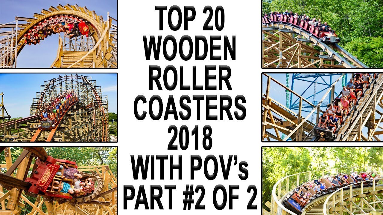 Top Twenty Wooden Roller Coasters List 2018 With POV's Part 2 (Roller