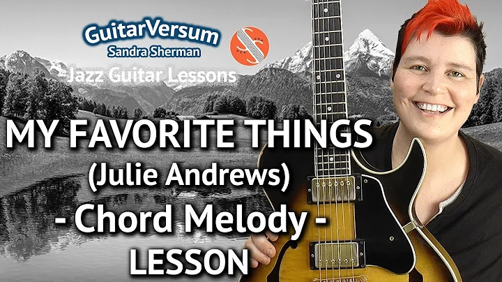 MY FAVORITE THINGS - Guitar LESSON - Chord Melody ...