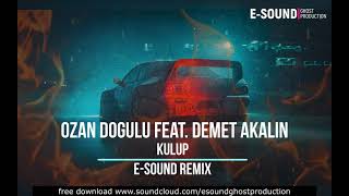 Ozan Dogulu feat. Demet Akalin - Kulup ( E-Sound Remix ) Resimi