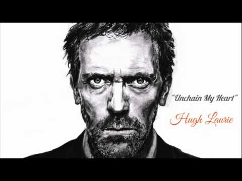 "Unchain My Heart" - Hugh Laurie