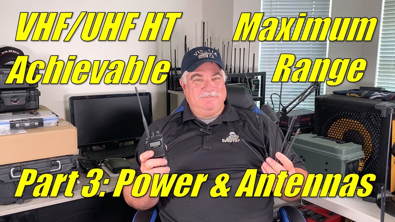 VHF/UHF HT Maximum Achievable Range Part 3 Output Power & Antennas