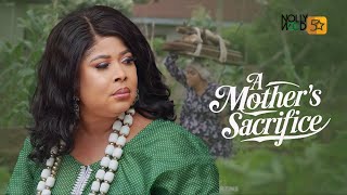 A Mother's Sacrifice | This Beautiful Royal Movie Is BASED ON A TOUCHING STORY - African Movies