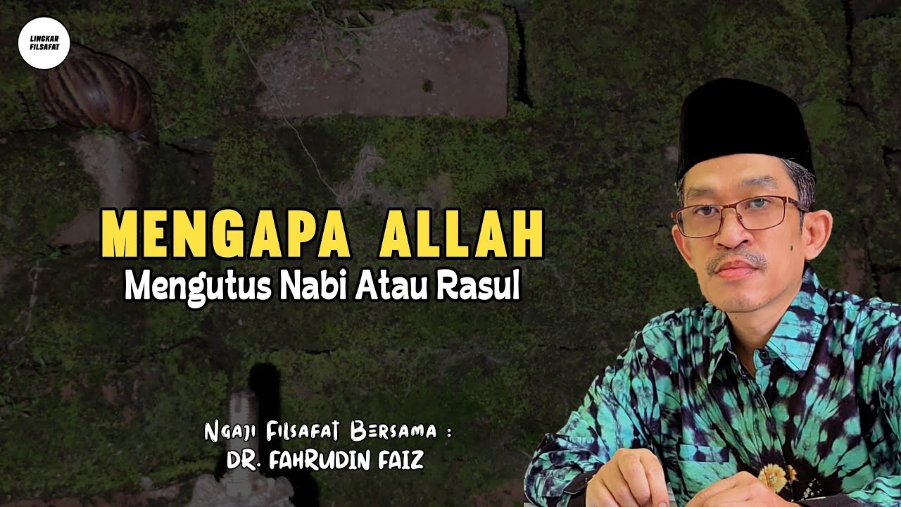 Mengapa Allah Mengutus Nabi Atau Rasul | Ngaji Filsafat | Dr. Fahrudin ...