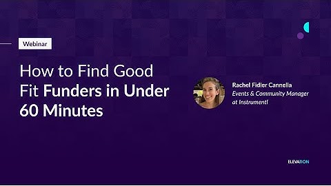 How to Find Good Fit Funders in Under 60 Minutes [WEBINAR]