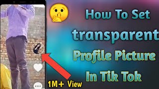 🔥TikTok New Trick 2020🔥 || How to Set Transparent  Profile Picture In TikTok 😍 screenshot 5