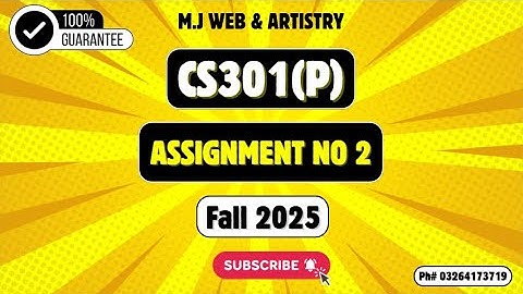 CS301P Assignment 2 Solution Fall 2025 | 100% Correct & Verified | Step-by-Step Guide