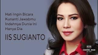 IIS SUGIANTO : Hati Ingin Bicara - Kunanti Jawabmu - Indahnya Dunia Ini - Hanya Dia