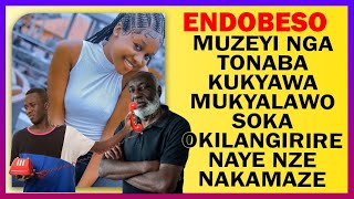 ENDOBESO: Muzeyi Nga Tonaba Kukyawa Mukyalawo Soka Okilangirere Nye Nze Nakamaze