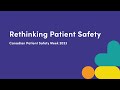 Rethinking patient safety webinar  canadian patient safety week 2023