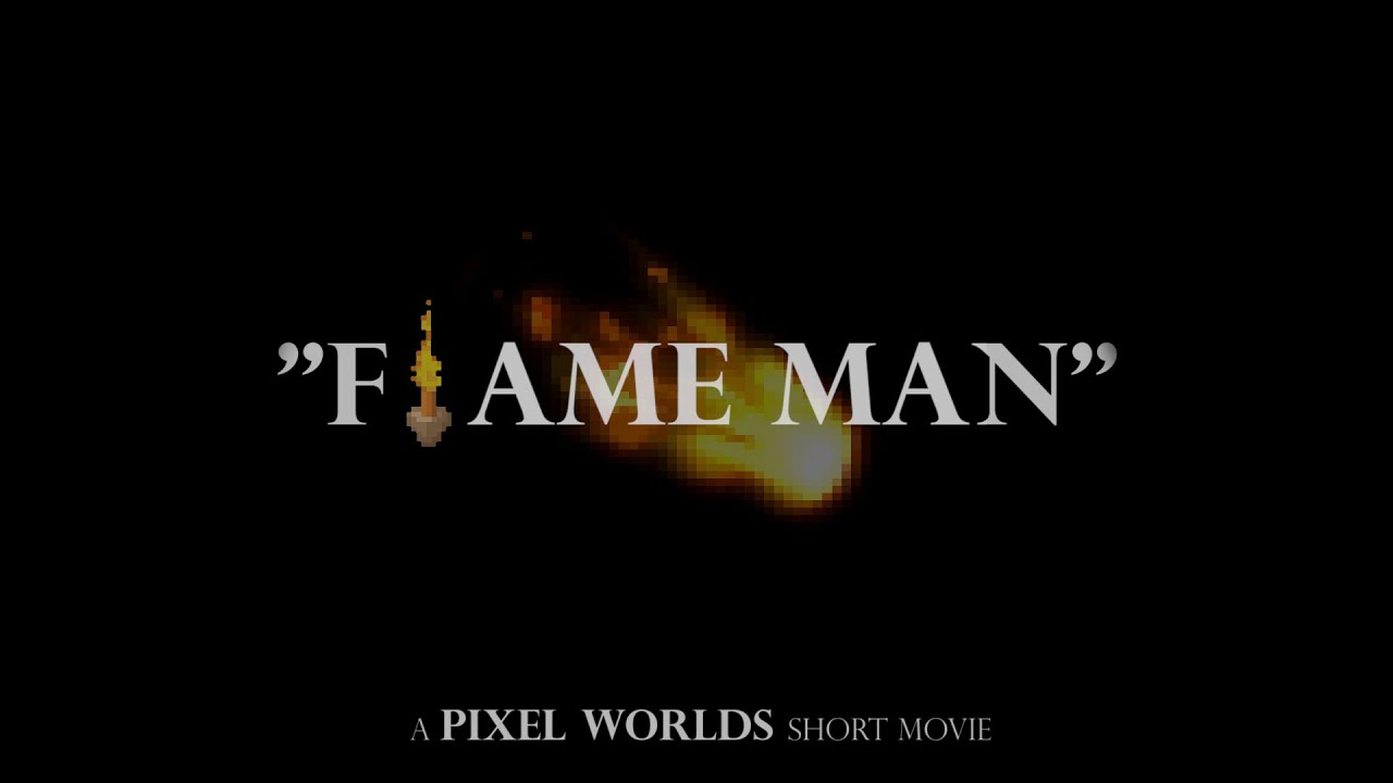 "FLAME MAN" | A Pixel Worlds Short Movie