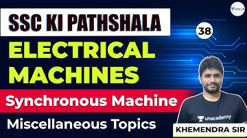 Synchronous Machine: Miscellaneous Topics | Lec 38 | Electrical Machines | SSC JE | Khemendra Sir
