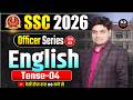SSC 2026 | Officer Series 🔥| English | Tense-04 | SSC English By Abhishek Sir | Sca