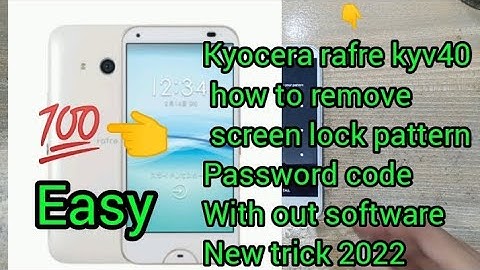 Kyocera rafre kyv40 how to remove screen lock pattern hard rest 2022