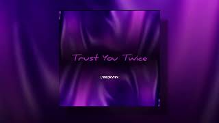 Trust You Twice (Official Audio)