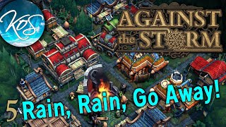 Against the Storm - MAYBE RAINCOATS - Roguelike City Builder, Let's Play, Early Access, Ep 5