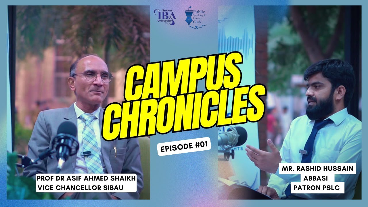 Talk With Vice Chancellor Sukkur IBA University | Campus Chronicles Episode#1