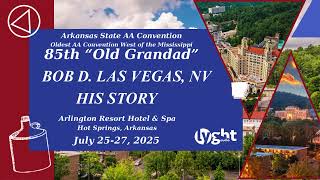 2025 AA Speaker - Bob D. Las Vegas, NV - His Story - 85th Old Grandad Convention 07/26/25