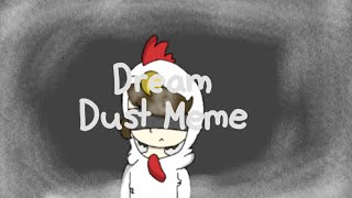 Dream dust meme (Slight flash)