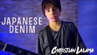 Japanese Denim - Daniel Caesar (Christian Lalama Cover)