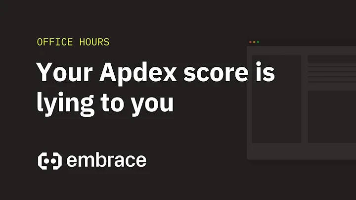 Office Hours: Why Your Apdex Score is Lying to You (and What to Do About It) (May 2025)