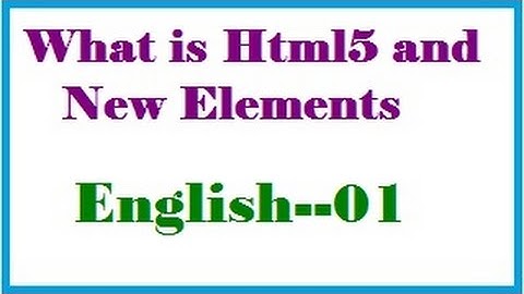 What is Html 5 and New Elements in English-vlr training
