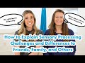 How to explain sensory processing challenges and differences to friends family and others