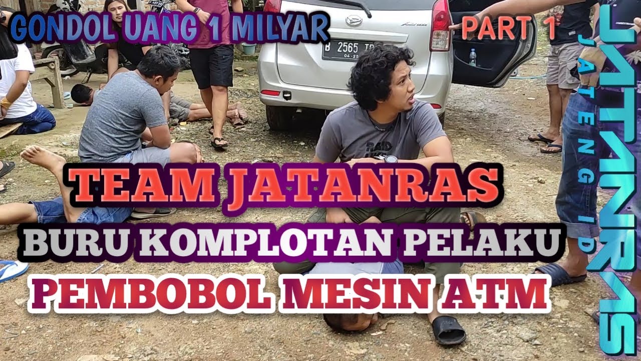 GONDOL UANG 1 MILYAR... TEAM JATANRAS BURU KOMPLOTAN PELAKU PEMBOBOL MESIN ATM