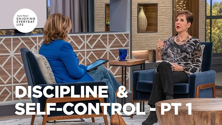 Discipline & Self-Control - Pt 1 | Joyce Meyer | Enjoying Everyday Life Teaching