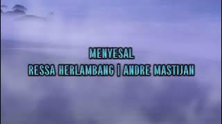 MENYESAL - RESSA HERLAMBANG | ANDRE MASTIJAN (LIRIK LAGU) /  LYRICS