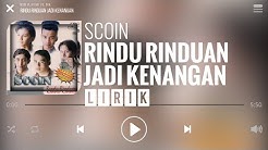 Scoin - Rindu Rinduan Jadi Kenangan [Lirik]  - Durasi: 5:51. 