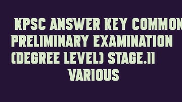 KPSC Answer Key COMMON PRELIMINARY EXAMINATION DEGREE LEVEL Stage II VARIOUS