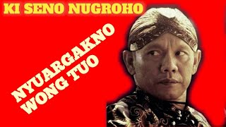 KI SENO NUGROHO - Wejangan semar tentang sikap anak kepada orang tua